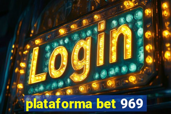 plataforma bet 969